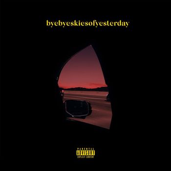 Matija - byebyeskiesofyesterday (Explicit)