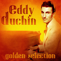 Eddy Duchin & His Orchestra - Golden Selection (Remastered)