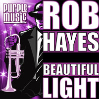 Rob Hayes - Beautiful Light