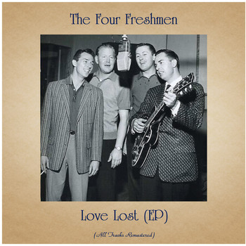 The Four Freshmen - Love Lost (EP) (All Tracks Remastered)