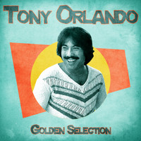 Tony Orlando - Golden Selection (Remastered)