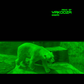 Yakooza - Eisbär (Remix EP)