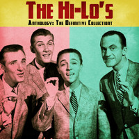 The Hi-Lo's - Anthology: The Definitive Collection (Remastered)