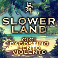 GIGI D'AGOSTINO and LENTO VIOLENTO - Slowerland