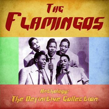 The Flamingos - Anthology: The Definitive Collection (Remastered)
