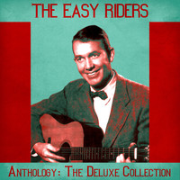 The Easy Riders - Anthology: The Deluxe Collection (Remastered)