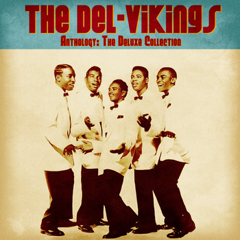 The Del-Vikings - Anthology: The Deluxe Collection (Remastered)