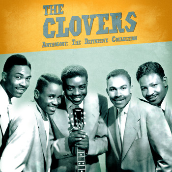 The Clovers - Anthology: The Definitive Collection (Remastered)