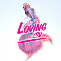 BelAir - Loving You