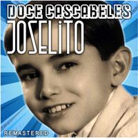 Joselito - Doce Cascabeles (Remastered)