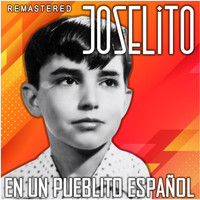 Joselito - En un Pueblito Español (Remastered)