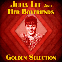 Julia Lee And Her Boyfriends - Golden Selection (Remastered)