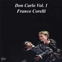 Franco Corelli - Don Carlo Vol. 1