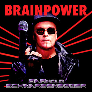 Brainpower - Barnold Schwarzenegger (Explicit)