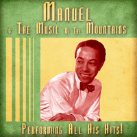 Manuel & The Music Of The Mountains - Performing All His Hits! (Remastered)