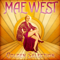 Mae West - Golden Selection (Remastered)