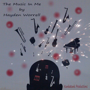 Hayden Worrell - The Music in Me