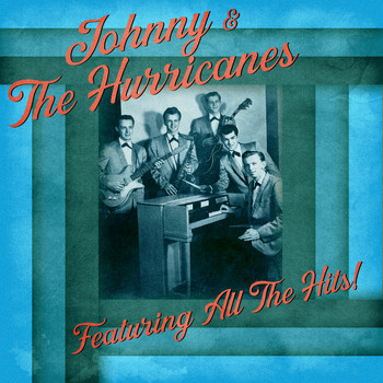 Johnny & the Hurricanes - All The Hits! (Remastered)