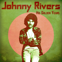 Johnny Rivers - His Golden Years (Remastered)