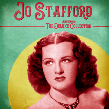 Jo Stafford - Anthology: The Deluxe Collection (Remastered)