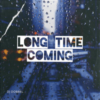 DJ DobreL - Long Time Coming