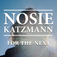 Nosie Katzmann - For the Next