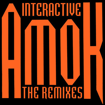 Interactive - Amok (The Remixes)