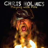 Chris Holmes - Playing with Fire