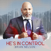 Brian Nelson - He’s in Control
