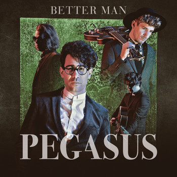 Pegasus - Better Man
