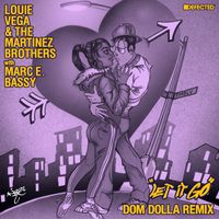 Louie Vega & The Martinez Brothers - Let It Go (with Marc E. Bassy) (Dom Dolla Remix)