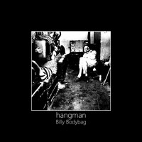 Hangman - Billy Bodybag (Explicit)