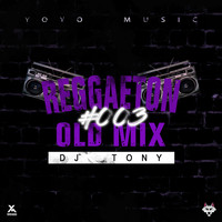 DJ Tony - Reggaeton Old Mix 003
