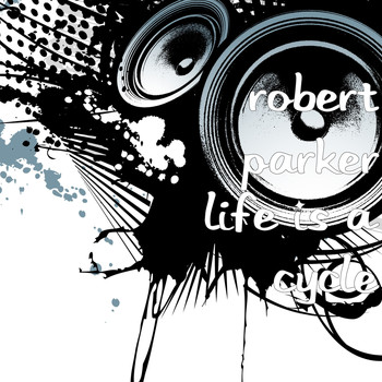 Robert Parker - Life Is a Cycle