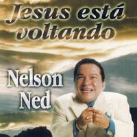 Nelson Ned - Jesus está voltando