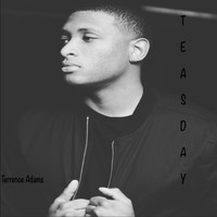 Terrence Adams - Teasday
