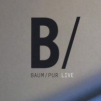 Baum - Pur  Live