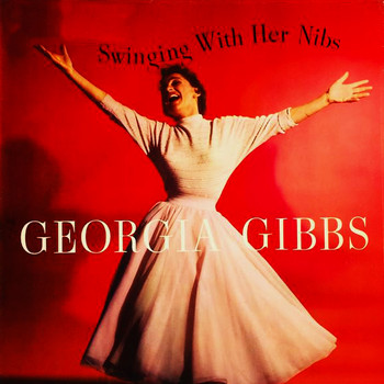 Georgia Gibbs - Swinging With Her Nibs