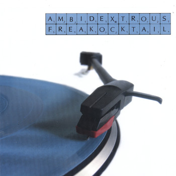 Ambidextrous - Freakocktail