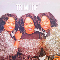 Daughters of Glorious Jesus - Trimude