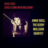 Annie Ross, The Gerry Mulligan Quartet - Annie Ross Sings a Song with Mulligan!