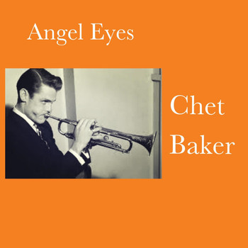 Chet Baker - Angel Eyes