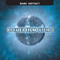 Babe Instinct - Disco Babes from Outer Space
