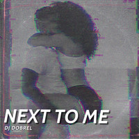 DJ DobreL - Next to Me