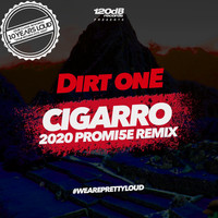 Dirt onE - Cigarro (PROMI5E 2020 Remix)