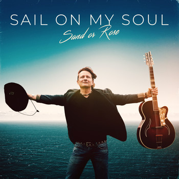 Sand or Rose - Sail on My Soul