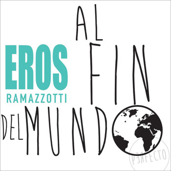 Eros Ramazzotti - Al Fin Del Mundo
