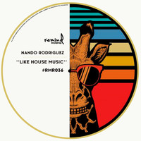 Nando Rodrigu3z - LIKE HOUSE MUSIC
