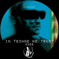2bee - In Techno We Trust