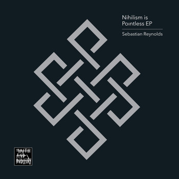 Sebastian Reynolds - Nihilism Is Pointless EP